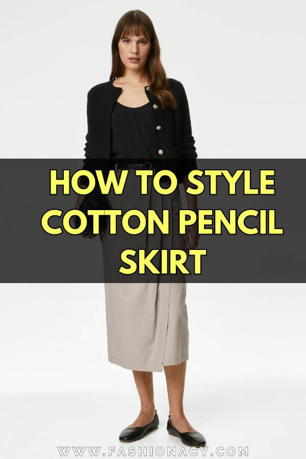 How to Style Cotton Pencil Skirt
