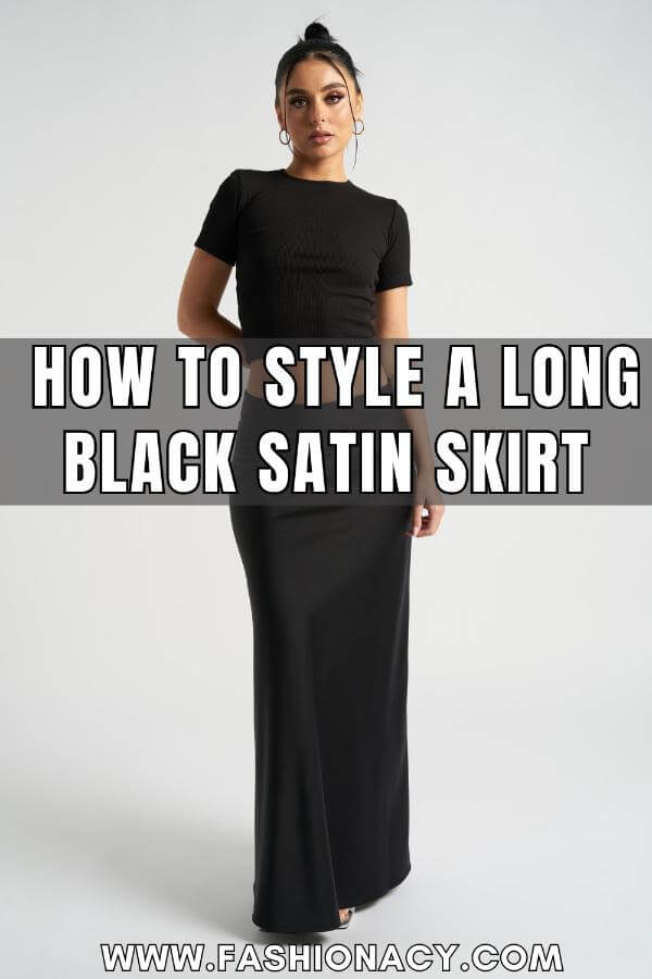 How to Style Long Black Satin Skirt