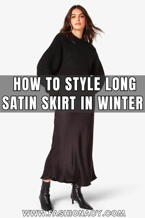 How to Style Long Satin Skirt Winter