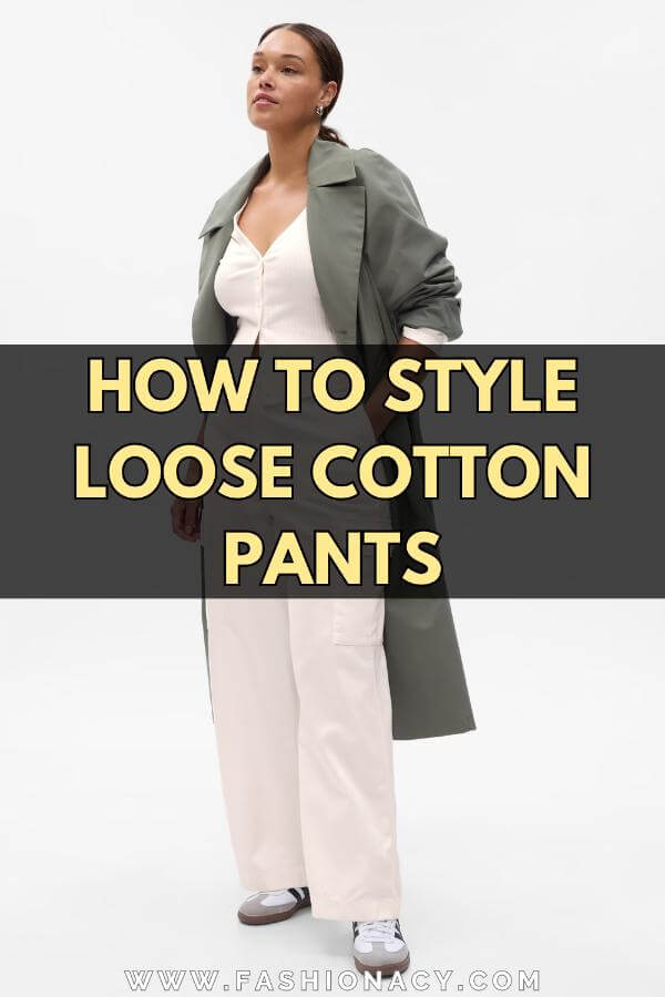 How to Style Cotton Loose Pants