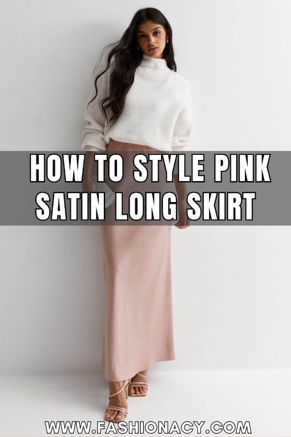 How to Style Pink Satin Long Skirt