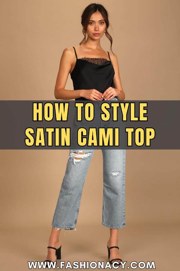 How to Style Satin Cami Top