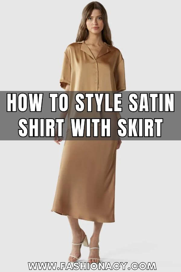 How to Style Satin Shirt With Skirt