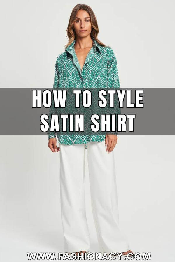 How to Style Satin Shirt