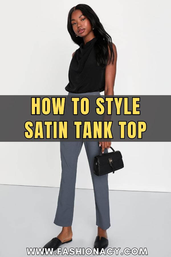 How to Style Satin Tank Top