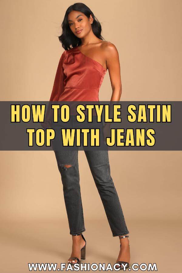 How to Style Satin Top With Jeans