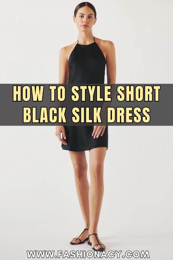 How to Style Short Black Silk Dress