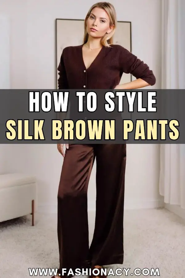 How to Style Silk Brown Pants