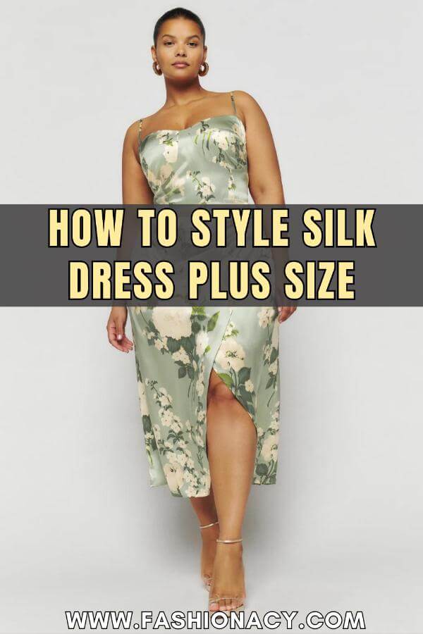 How to Style Silk Dress Plus Size