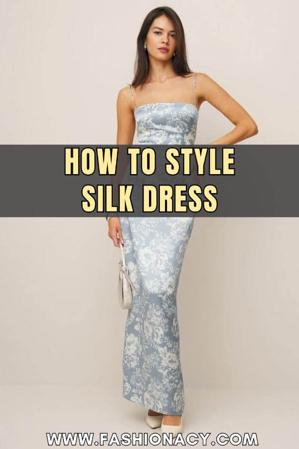 How to Style Silk Dress