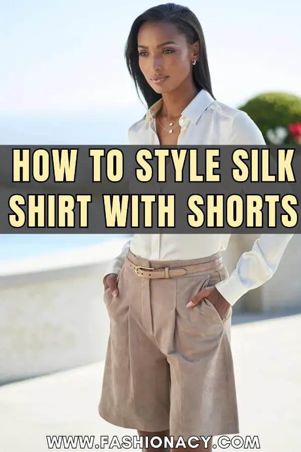 How to Style Silk Shirt With Shorts