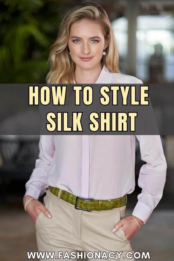 How to Style Silk Shirt