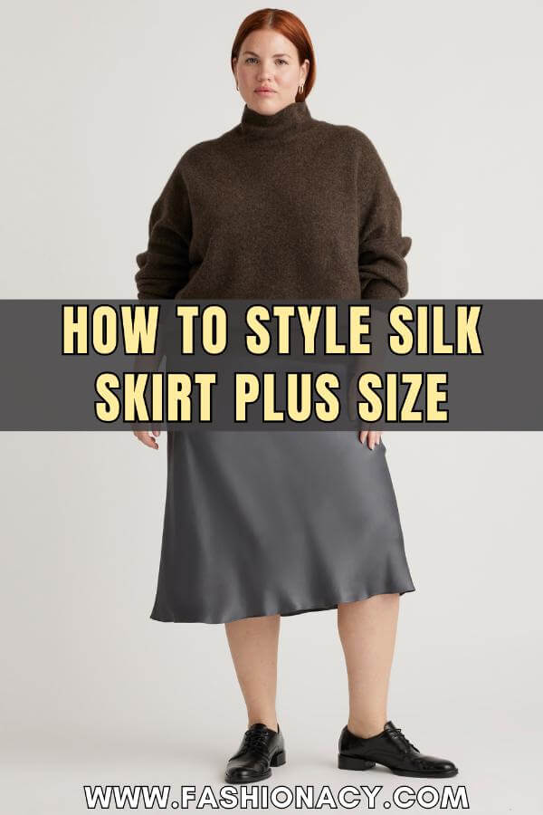 How to Style Silk Skirt Plus Size