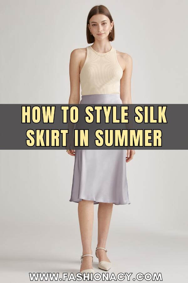 How to Style Silk Skirt in Summer