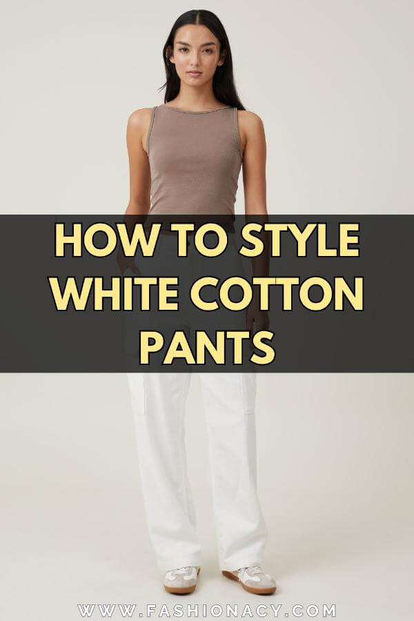How to Style Cotton White Pants