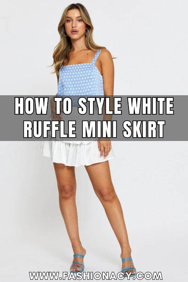 How to Style White Ruffle Mini Skirt