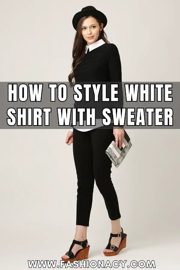 How to Style White Shirt With Sweater
