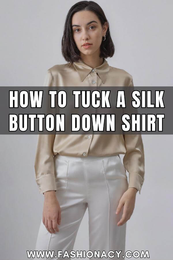 How to Tuck a Silk Button Down Shirt