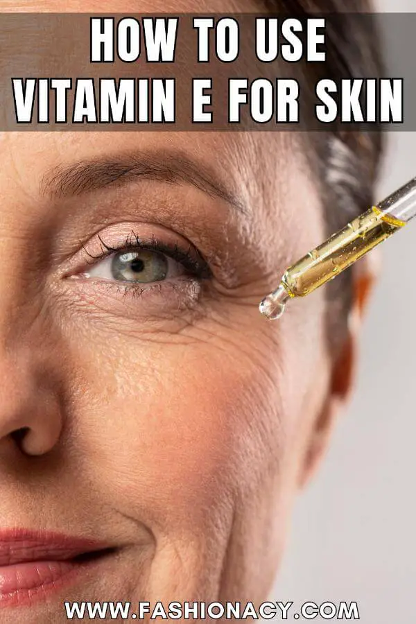 How to Use Vitamin E For Skin