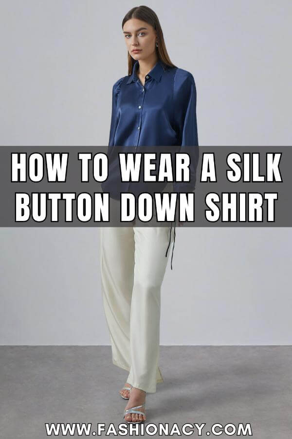 How to Wear a Silk Button Down Shirt