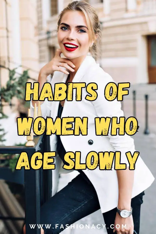 Habits of Women Who Age Slowly