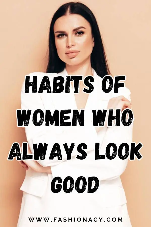 Habits of Women Who Always Look Good