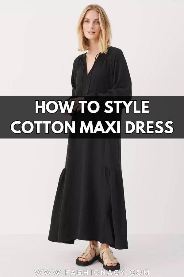How to Style Cotton Maxi Dress