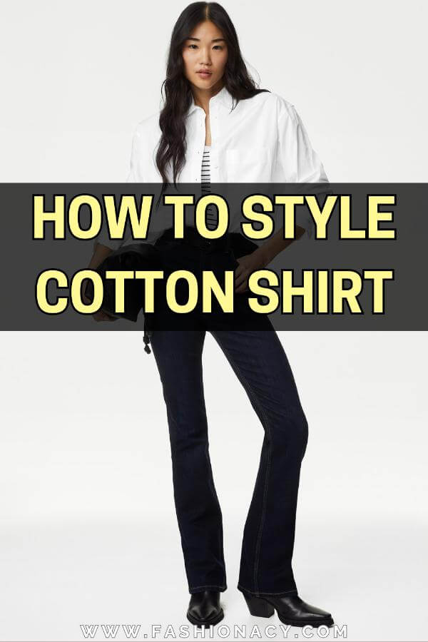How to Style Cotton Shirt