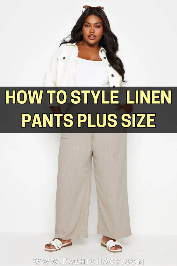 How to Style Linen Pants Plus Size