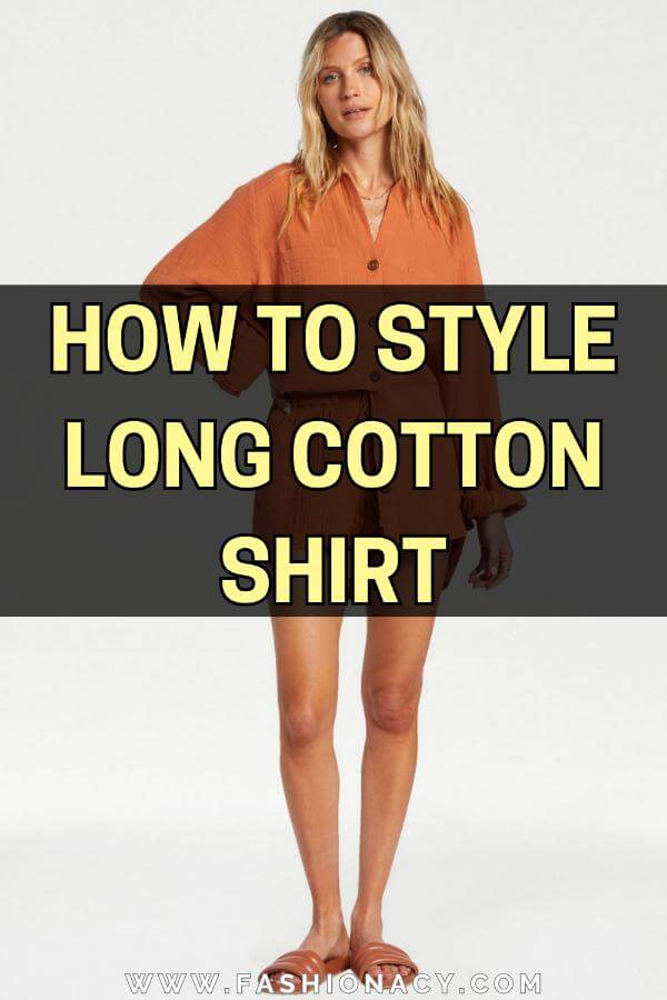 How to Style Long Cotton Shirt