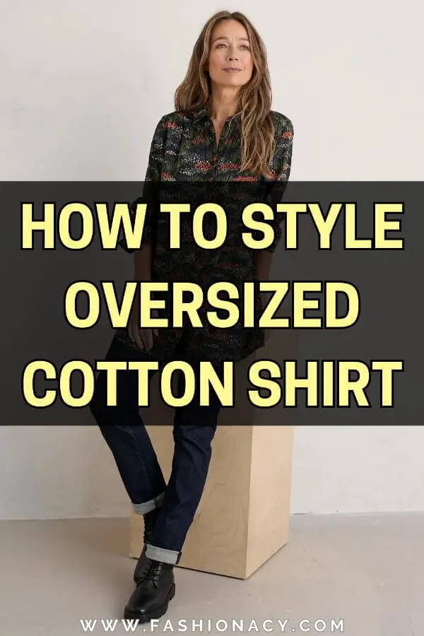 How to Style Oversized Cotton Shirt