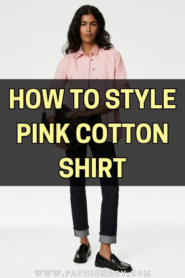 How to Style Pink Cotton Shirt