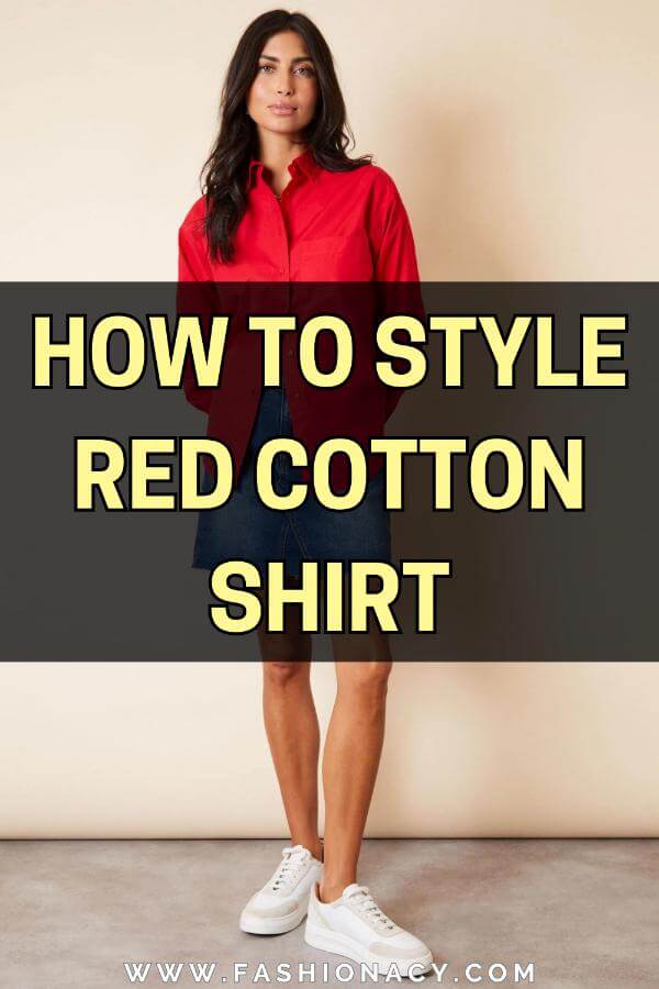 How to Style Red Cotton Shirt