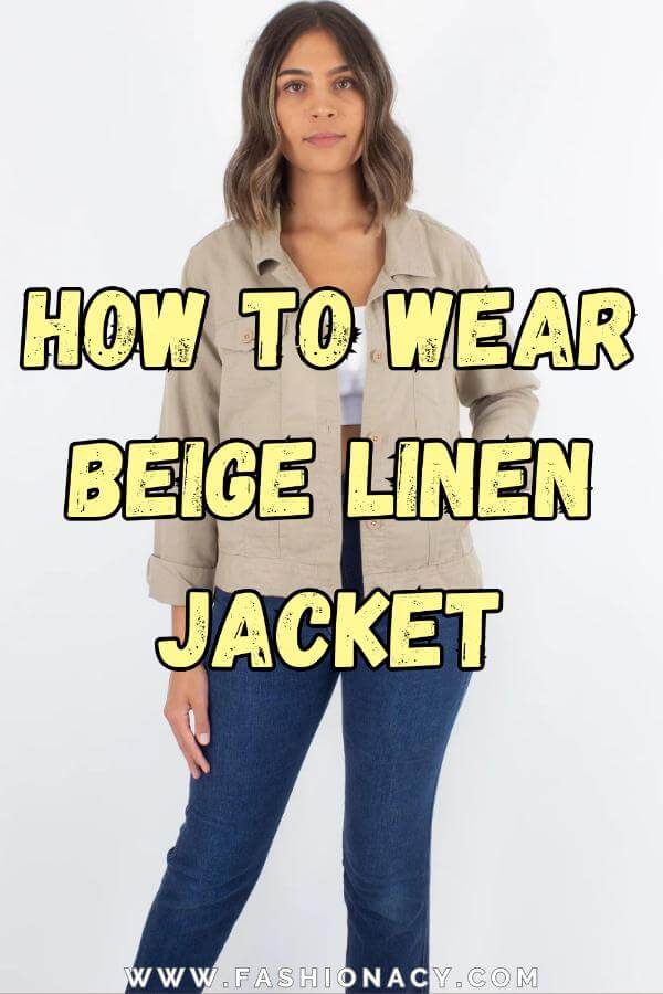 How to Wear Beige Linen Jacket