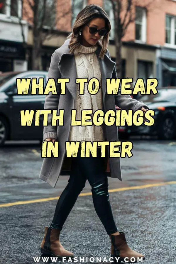 What to Wear With Leggings in Winter