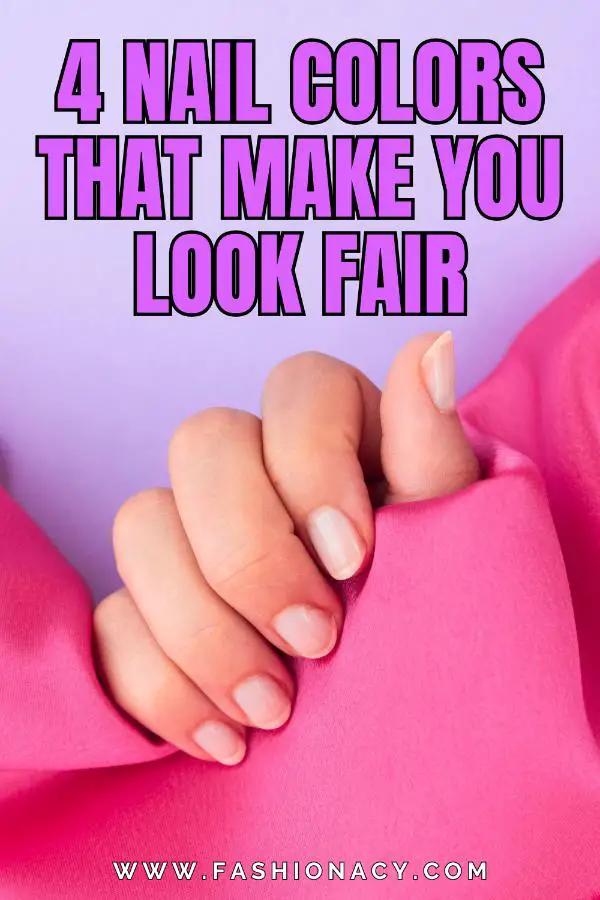 Nail Colors That Make You Look Fair