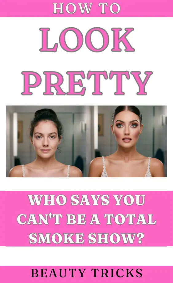 How to Look Pretty