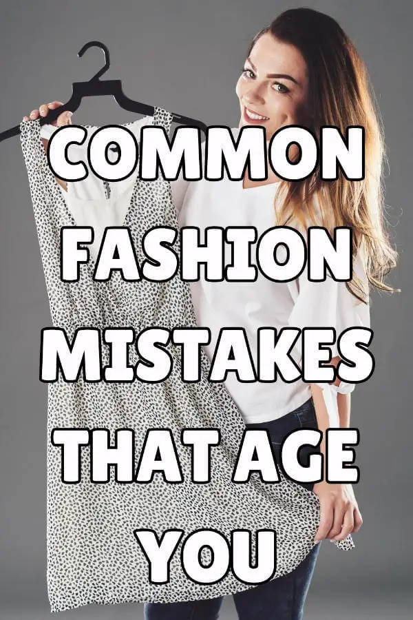 Fashion Mistakes That Age You