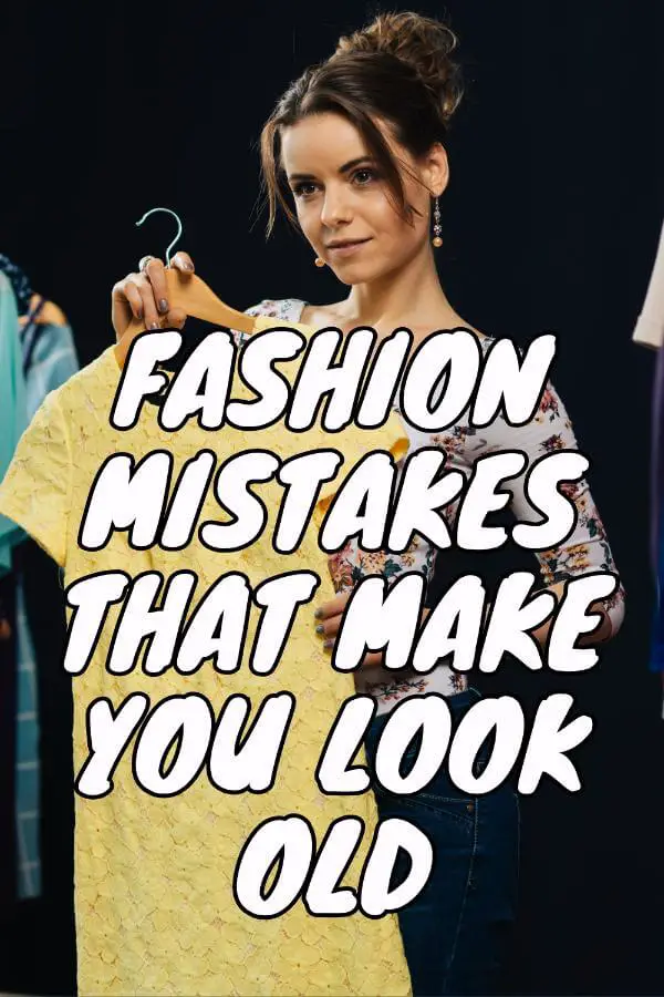 Fashion Mistakes That Make You Look Old