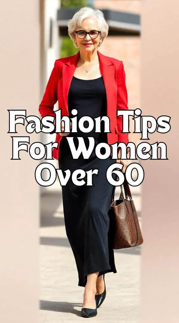 Fashion Tips For Women Over 60