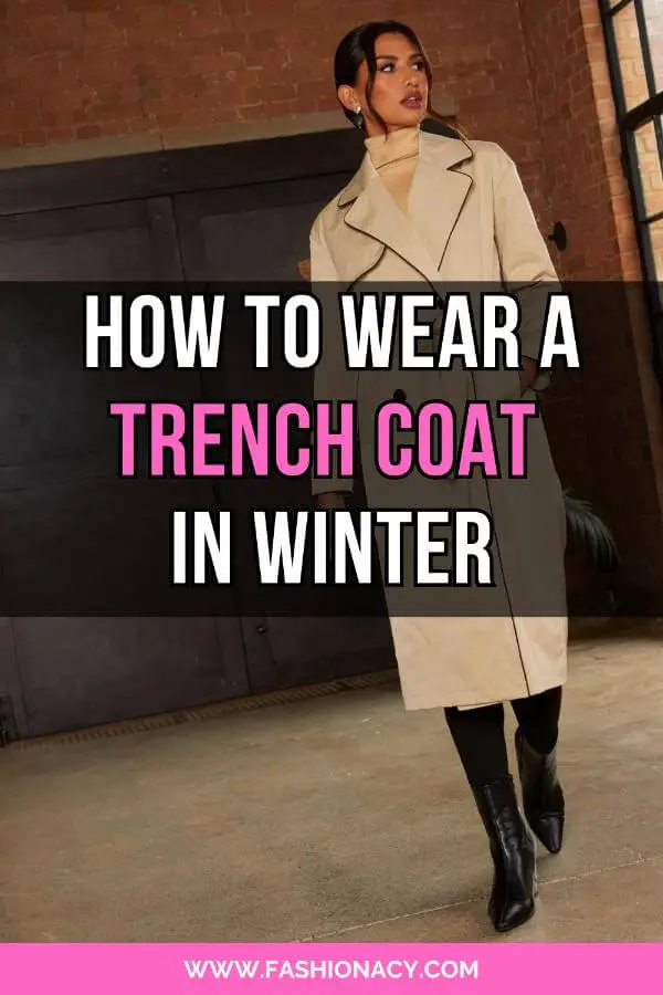 How to Wear a Trench Coat in Winter