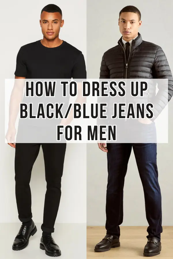 How to Dress Up Black/Blue Jeans For Men