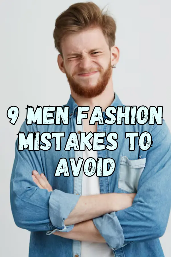 Men Fashion Mistakes to Avoid