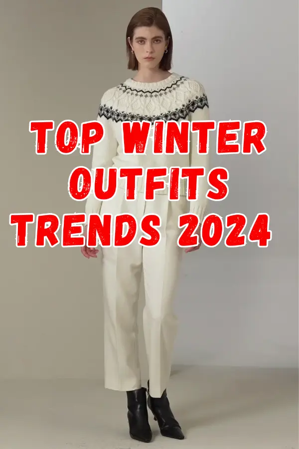Top Winter Outfits Trends 2024 