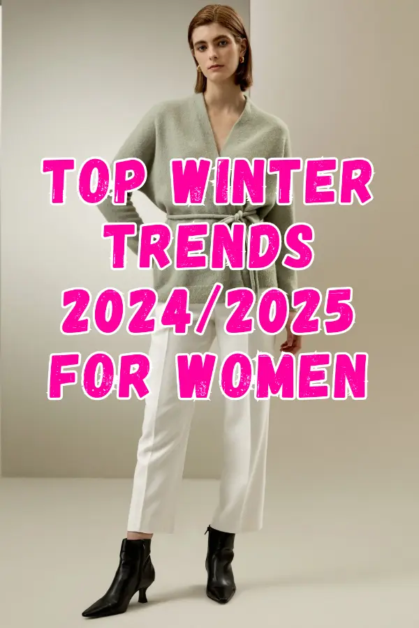 Top Winter Trends 2024/2025 For Women