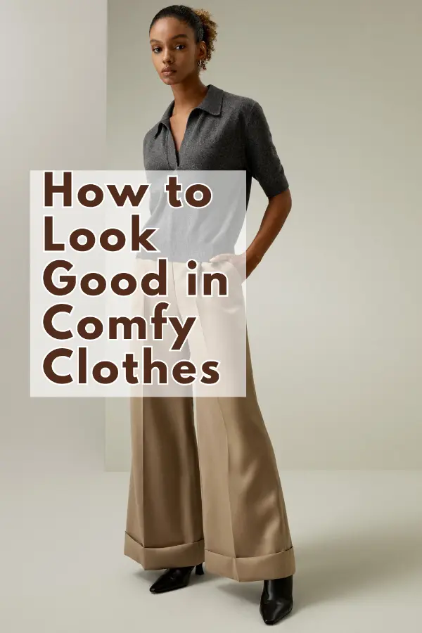How to Look Good in Comfy Clothes