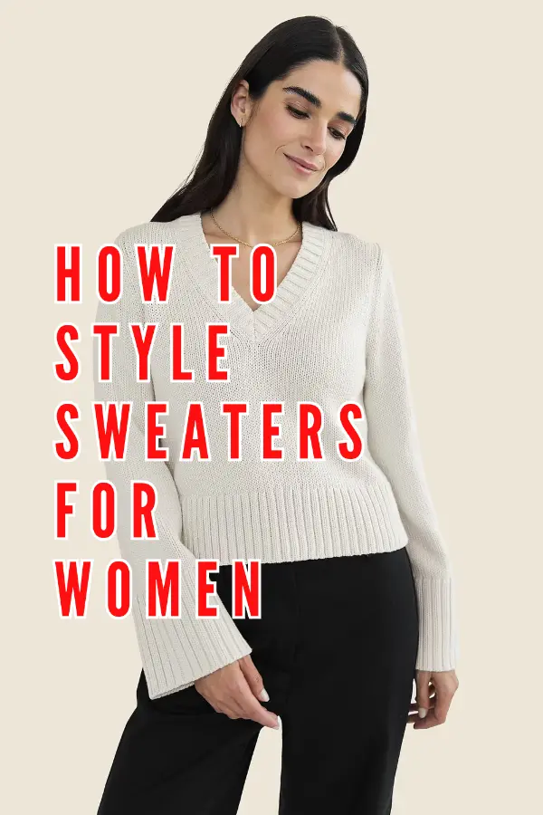 How to Style Sweaters For Women