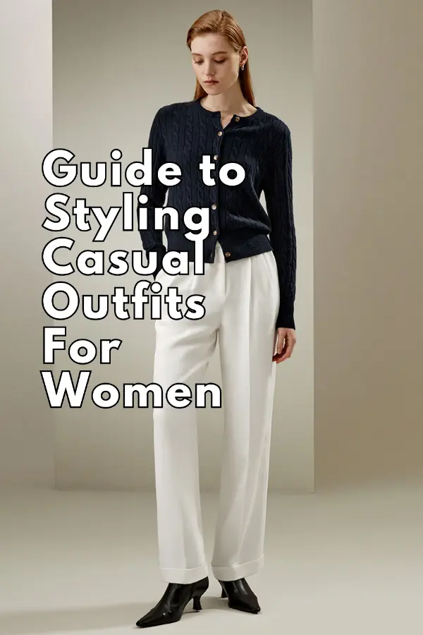 Guide to Styling Casual Outfits For Women