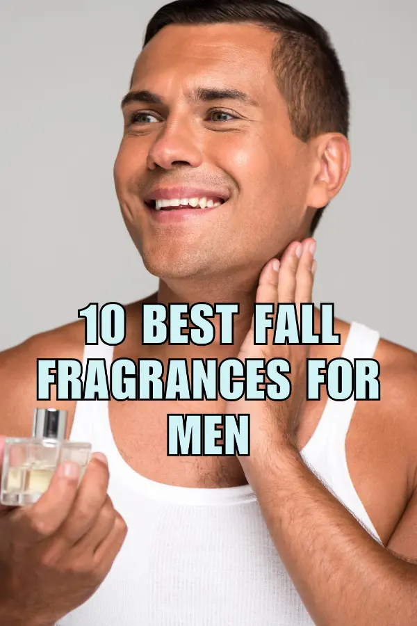 Best Fall Fragrances For Men