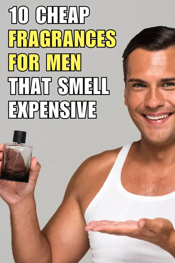 Cheap Fragrances For Men That Smell Expensive